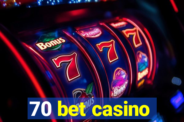 70 bet casino
